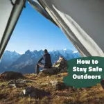 How to Stay Safe on Your Outdoor Adventures