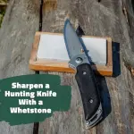 How to Sharpen a Hunting Knife With a Whetstone