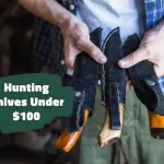 The 4 Best Hunting Knives Under $100