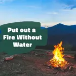 How to Put Out a Campfire Without Water